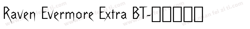 Raven Evermore Extra BT字体转换